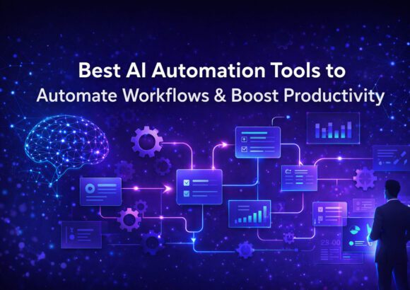 Best AI Automation Tools to Automate Workflows & Boost Productivity